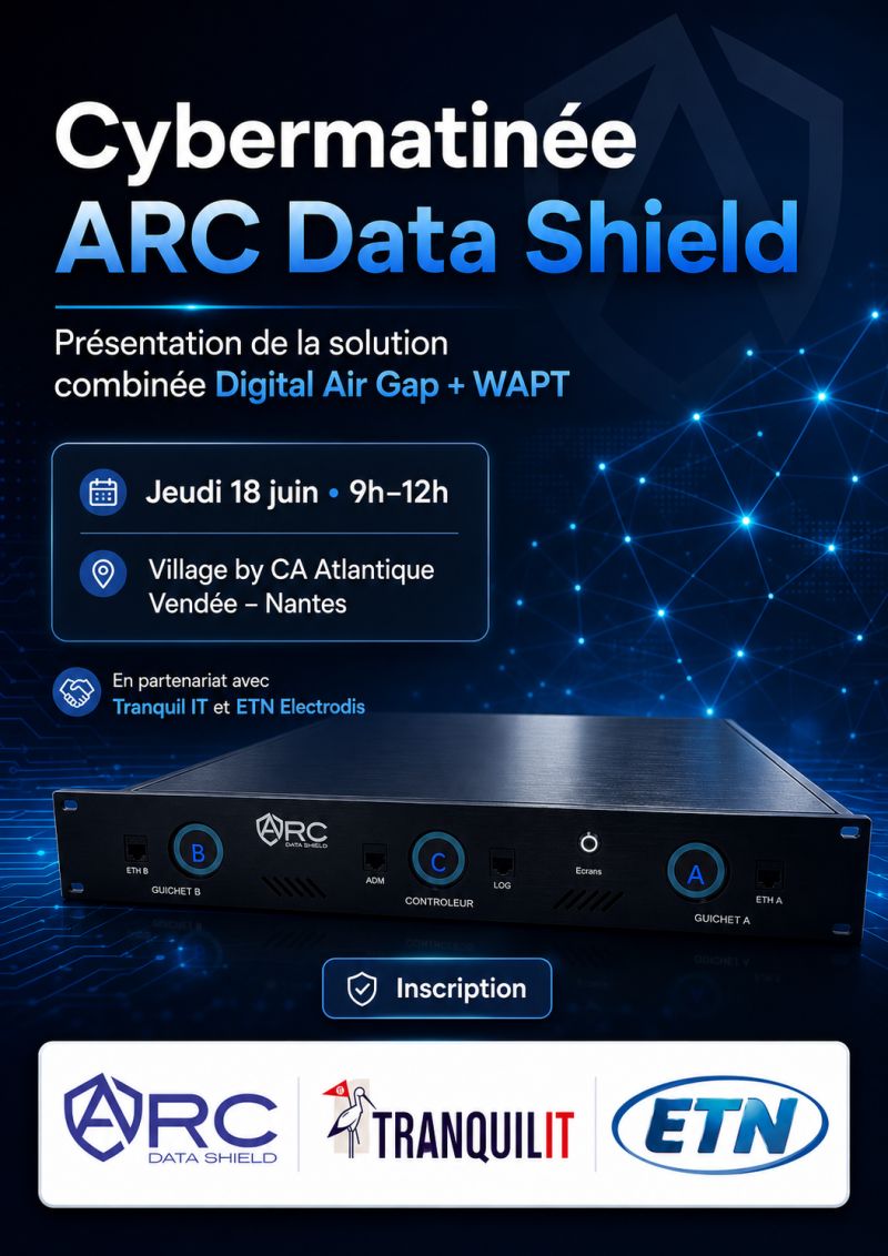 ARC Data Shield présente sa solution combinée Digital Air Gap + WAPT lors d’une cybermatinée